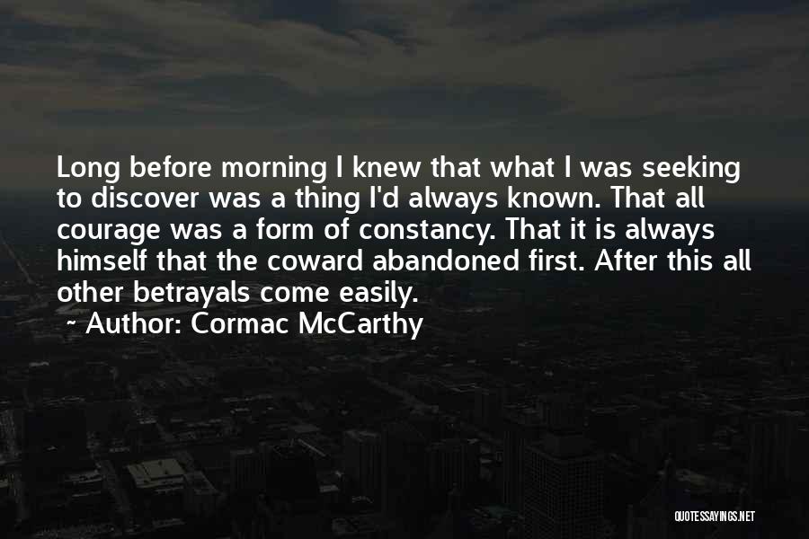 Cowardice Quotes By Cormac McCarthy