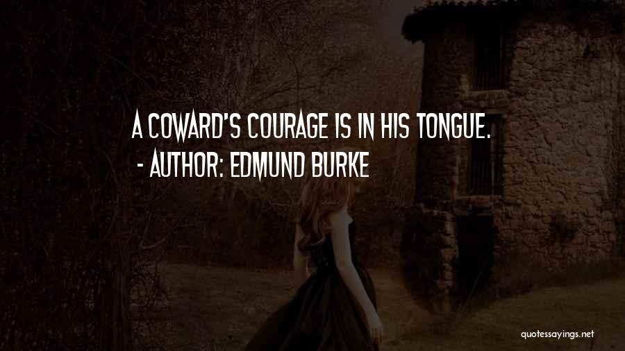 Cowardice Quotes By Edmund Burke