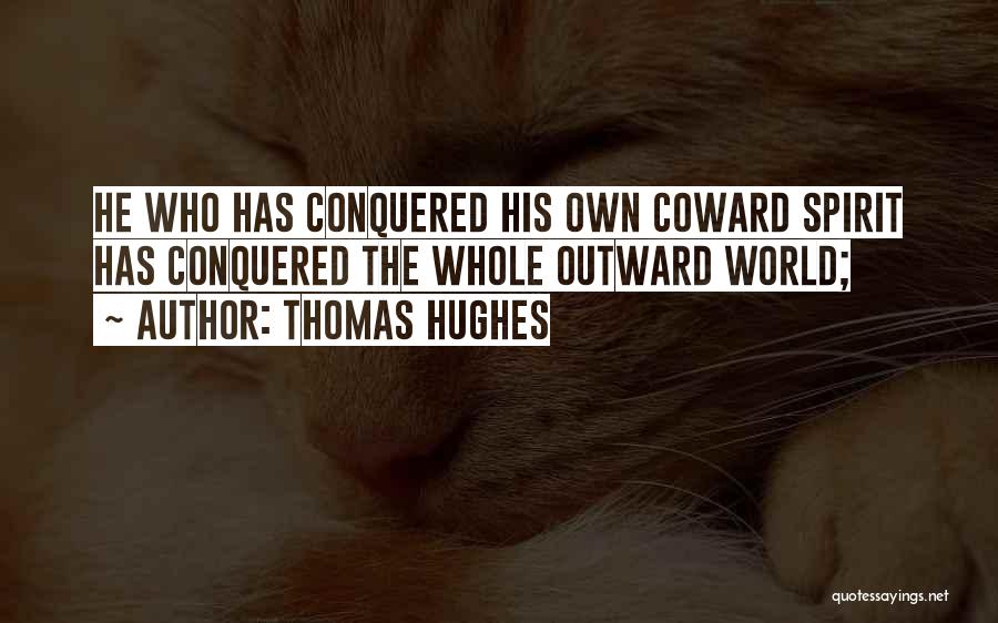 Cowardice Quotes By Thomas Hughes