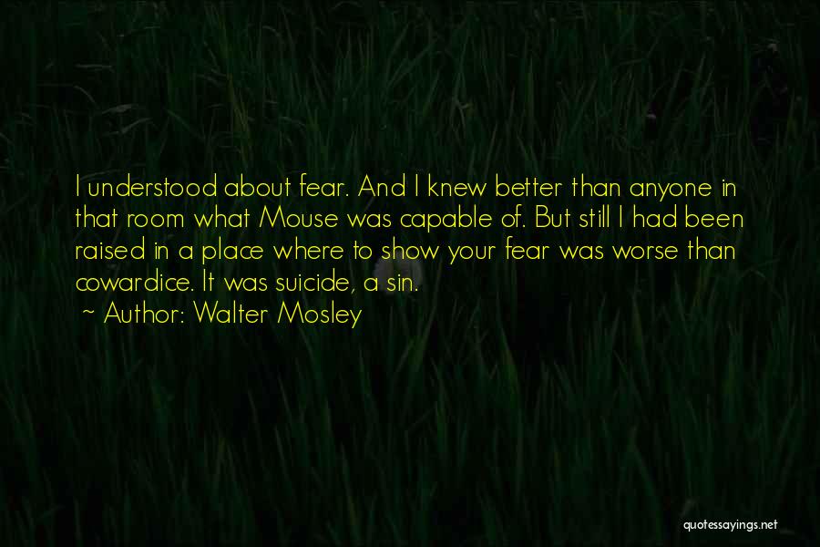 Cowardice Quotes By Walter Mosley