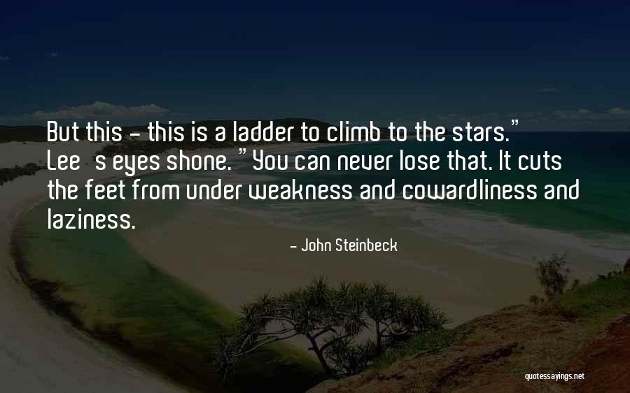 Cowardliness Quotes By John Steinbeck