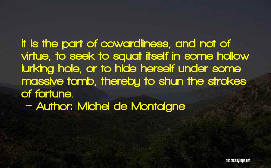 Cowardliness Quotes By Michel De Montaigne