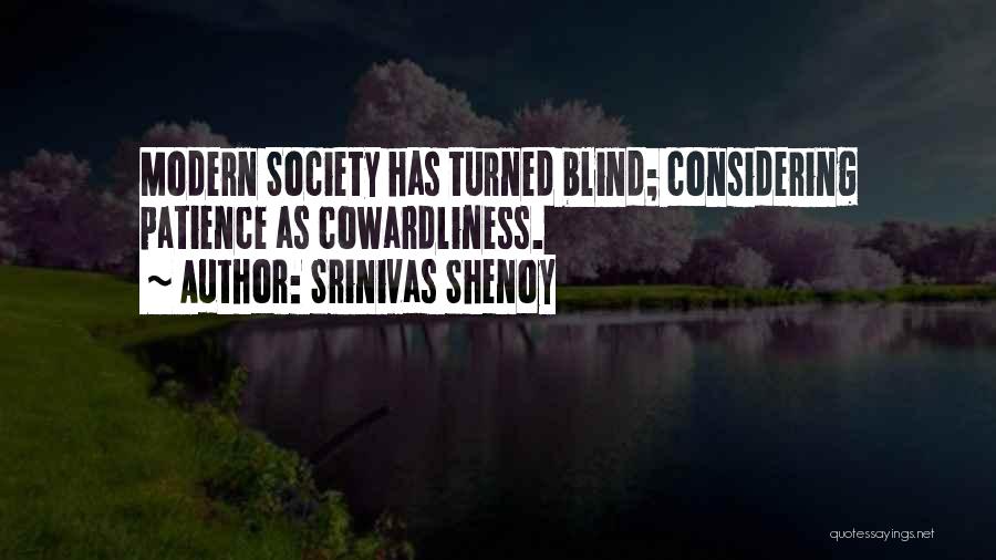 Cowardliness Quotes By Srinivas Shenoy