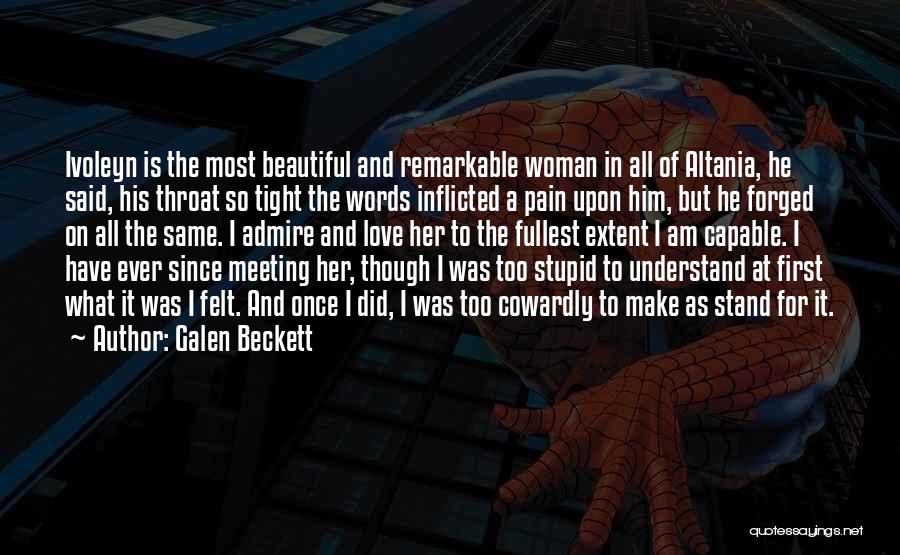 Cowardly Love Quotes By Galen Beckett