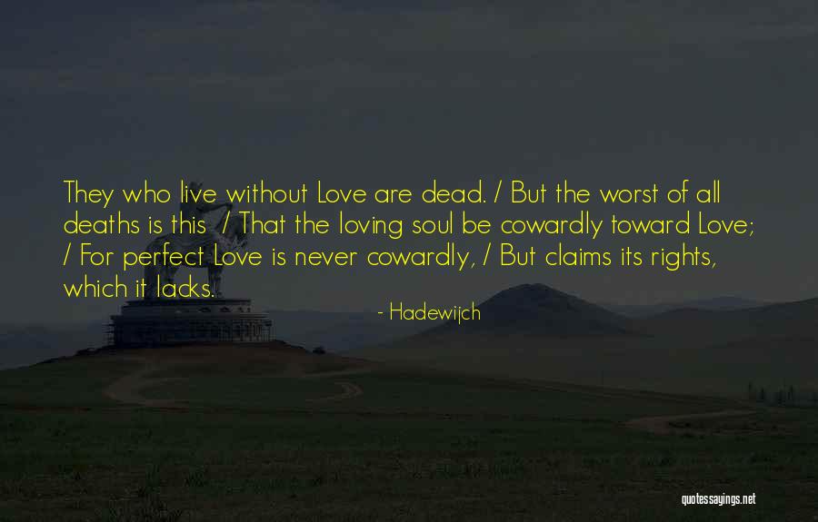 Cowardly Love Quotes By Hadewijch Cowardly Love Quotes By Hadewijch