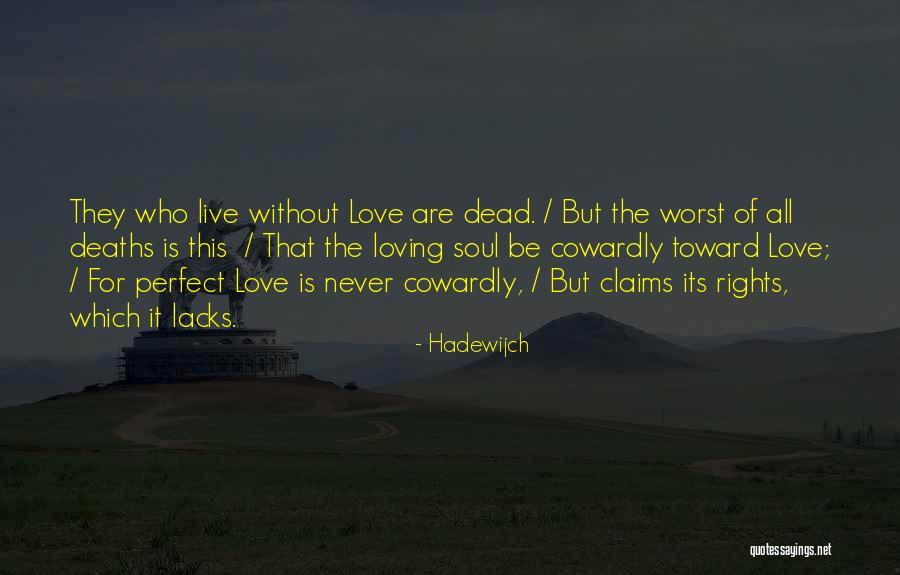 Cowardly Love Quotes By Hadewijch