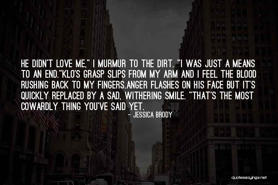 Cowardly Love Quotes By Jessica Brody