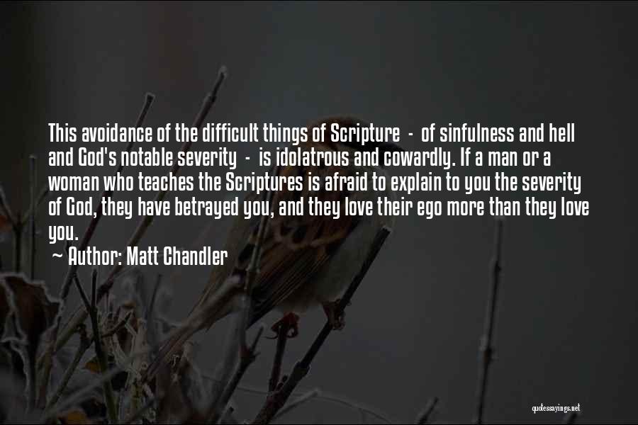 Cowardly Love Quotes By Matt Chandler