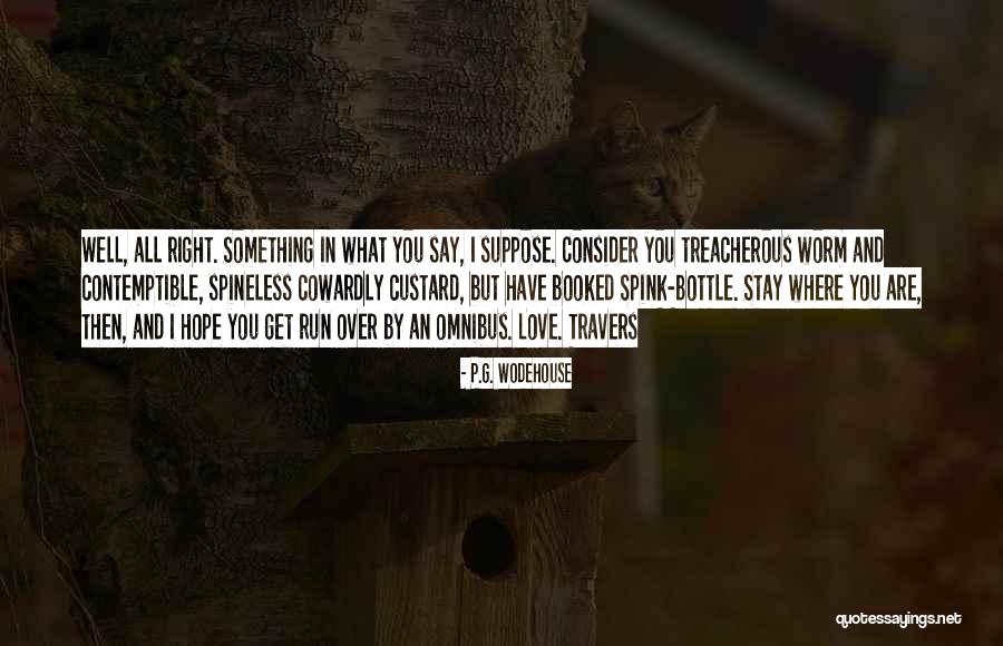 Cowardly Love Quotes By P.G. Wodehouse Cowardly Love Quotes By P.G. Wodehouse