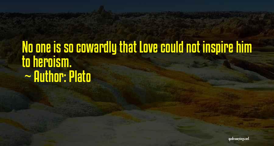 Cowardly Love Quotes By Plato