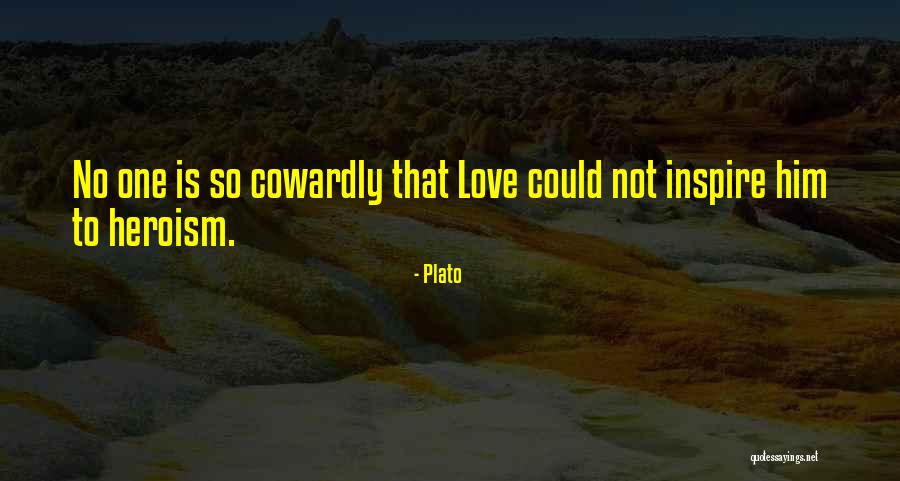 Cowardly Love Quotes By Plato