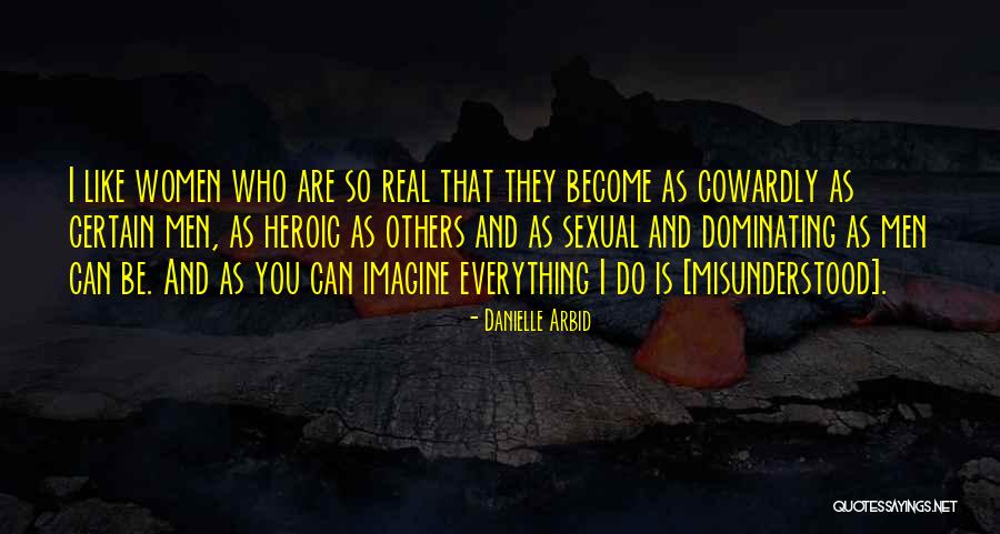 Cowardly Men Quotes By Danielle Arbid Cowardly Men Quotes By Danielle Arbid