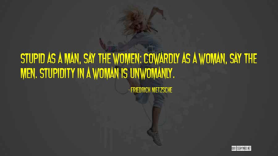 Cowardly Men Quotes By Friedrich Nietzsche Cowardly Men Quotes By Friedrich Nietzsche