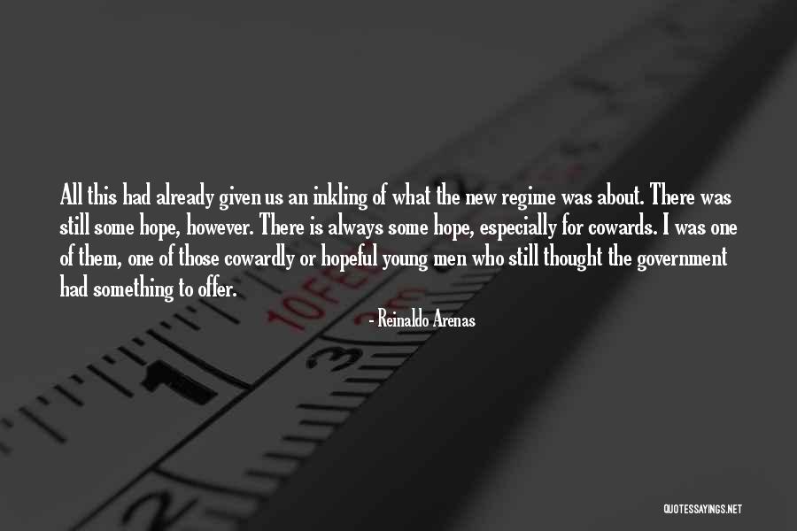 Cowardly Men Quotes By Reinaldo Arenas Cowardly Men Quotes By Reinaldo Arenas