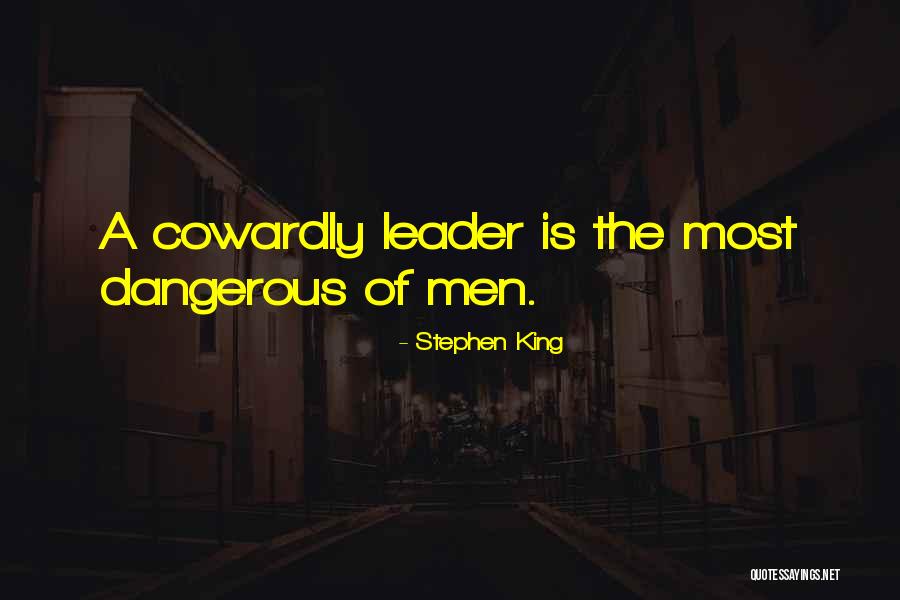 Cowardly Men Quotes By Stephen King Cowardly Men Quotes By Stephen King