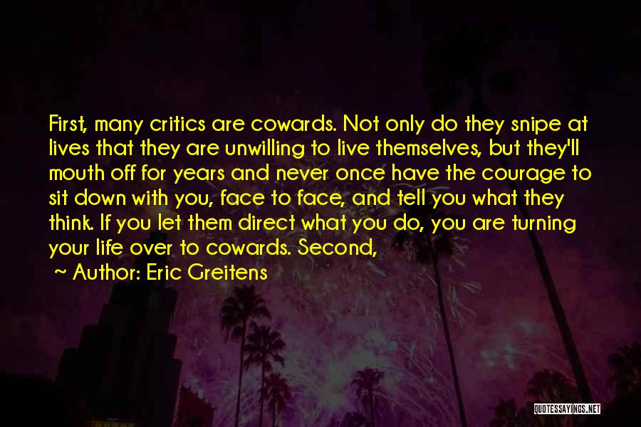 Cowards And Courage Quotes By Eric Greitens