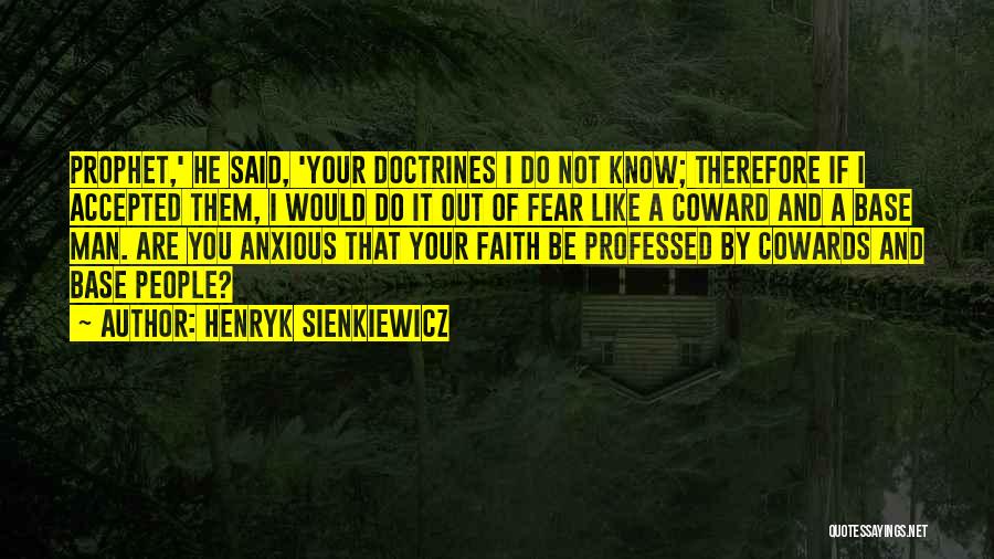 Cowards And Courage Quotes By Henryk Sienkiewicz