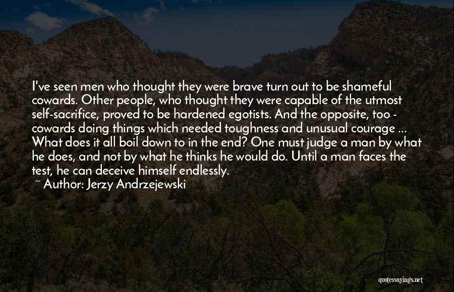 Cowards And Courage Quotes By Jerzy Andrzejewski