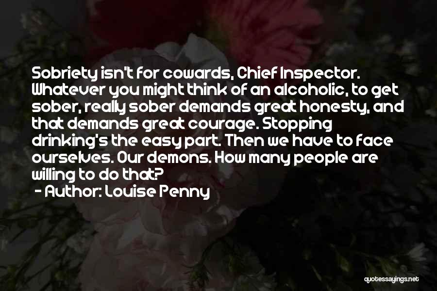 Cowards And Courage Quotes By Louise Penny