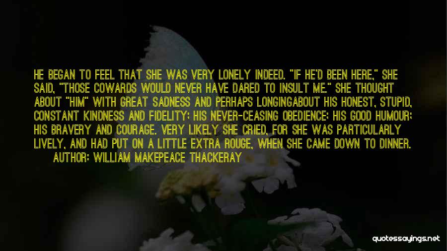 Cowards And Courage Quotes By William Makepeace Thackeray