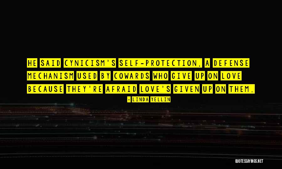 Cowards And Love Quotes By Linda Yellin Cowards And Love Quotes By Linda Yellin