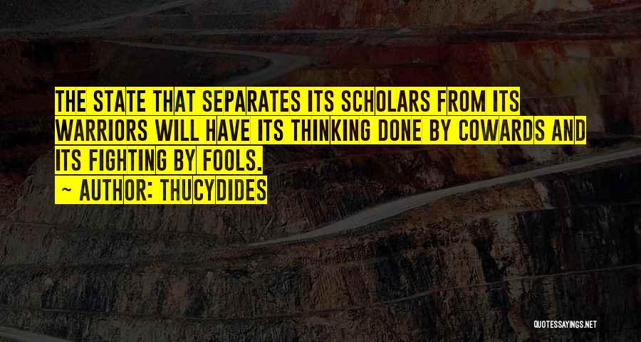 Cowards Cowards Quotes By Thucydides