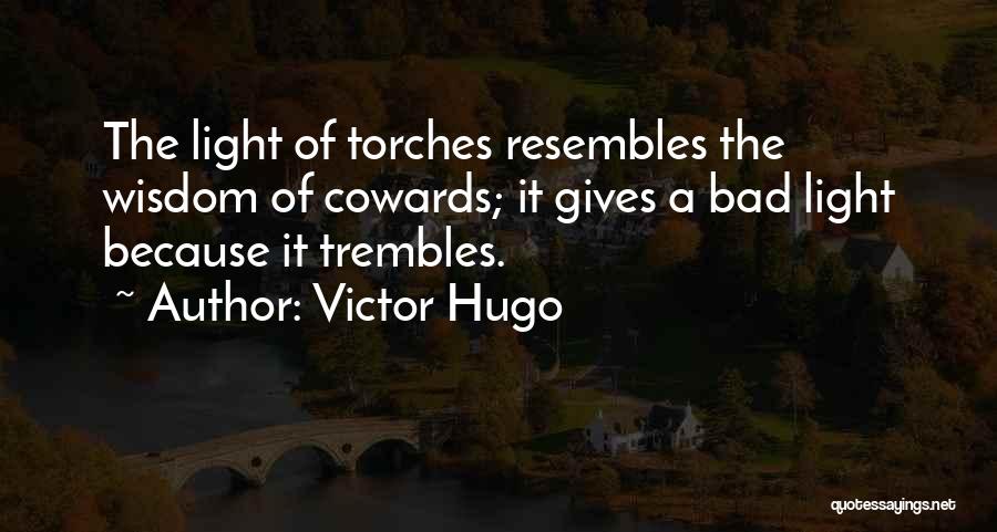 Cowards Cowards Quotes By Victor Hugo