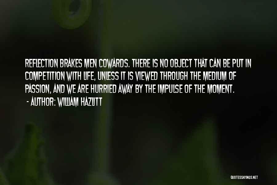 Cowards Cowards Quotes By William Hazlitt