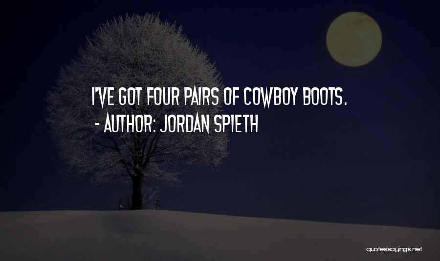 Cowboy Boots Quotes By Jordan Spieth