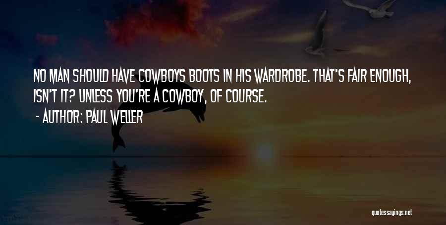 Cowboy Boots Quotes By Paul Weller