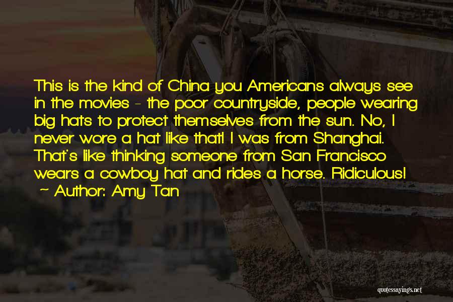 Cowboy Hats Quotes By Amy Tan