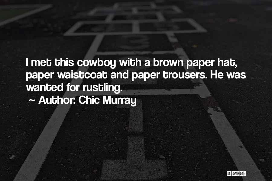 Cowboy Hats Quotes By Chic Murray