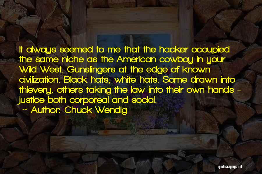 Cowboy Hats Quotes By Chuck Wendig
