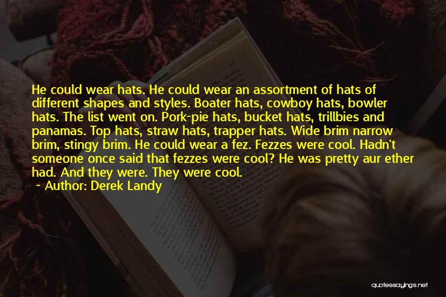 Cowboy Hats Quotes By Derek Landy
