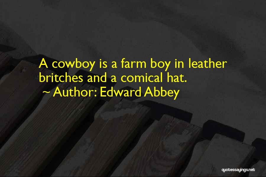 Cowboy Hats Quotes By Edward Abbey