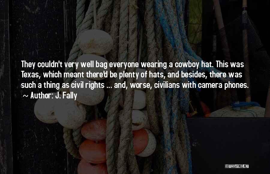 Cowboy Hats Quotes By J. Fally
