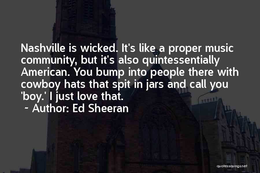Cowboy I Love You Quotes By Ed Sheeran