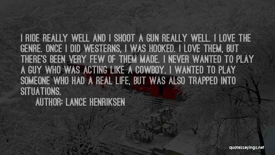 Cowboy I Love You Quotes By Lance Henriksen