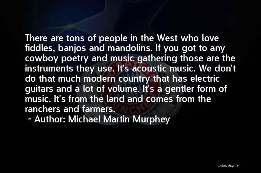 Cowboy I Love You Quotes By Michael Martin Murphey