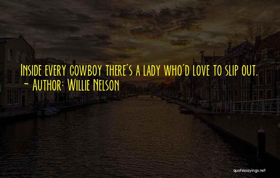 Cowboy I Love You Quotes By Willie Nelson