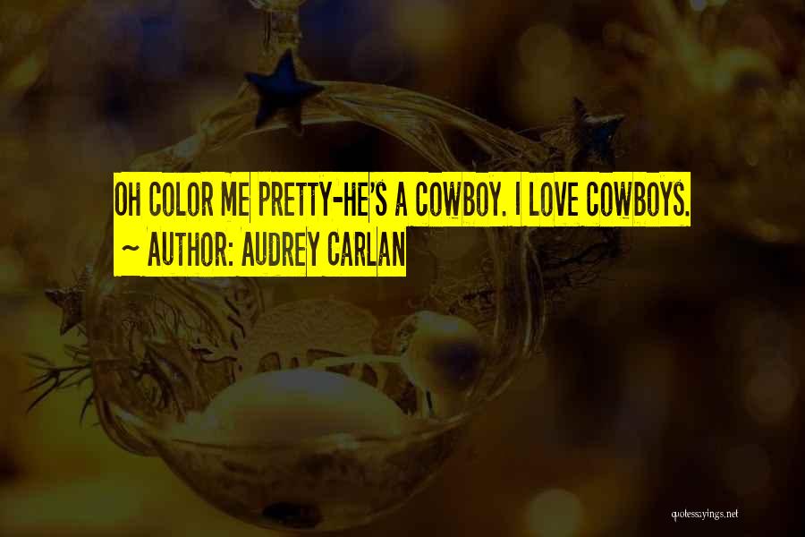 Cowboy Love Quotes By Audrey Carlan