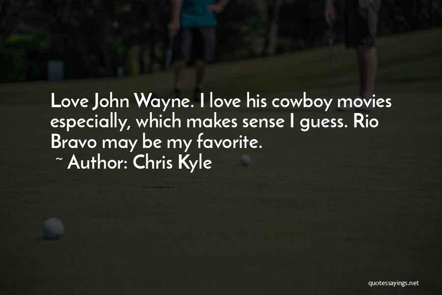 Cowboy Love Quotes By Chris Kyle