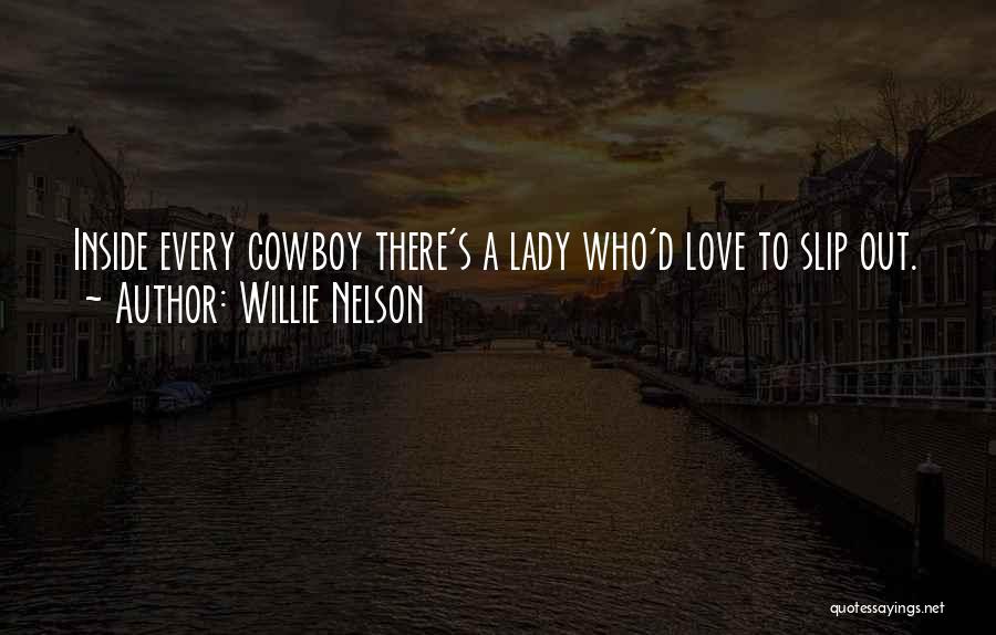 Cowboy Love Quotes By Willie Nelson