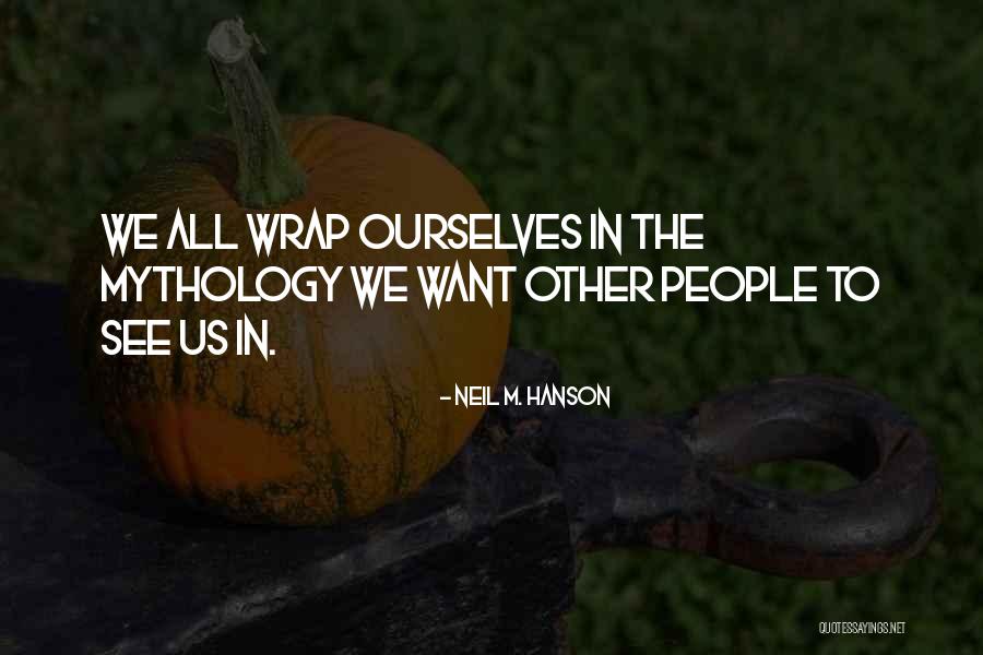 Cowboy Mythology Quotes By Neil M. Hanson Cowboy Mythology Quotes By Neil M. Hanson
