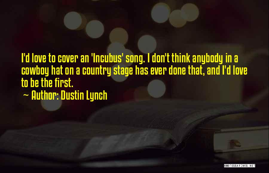 Cowboy Quotes By Dustin Lynch