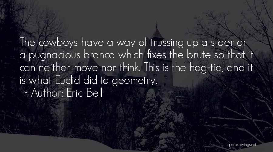 Cowboy Quotes By Eric Bell