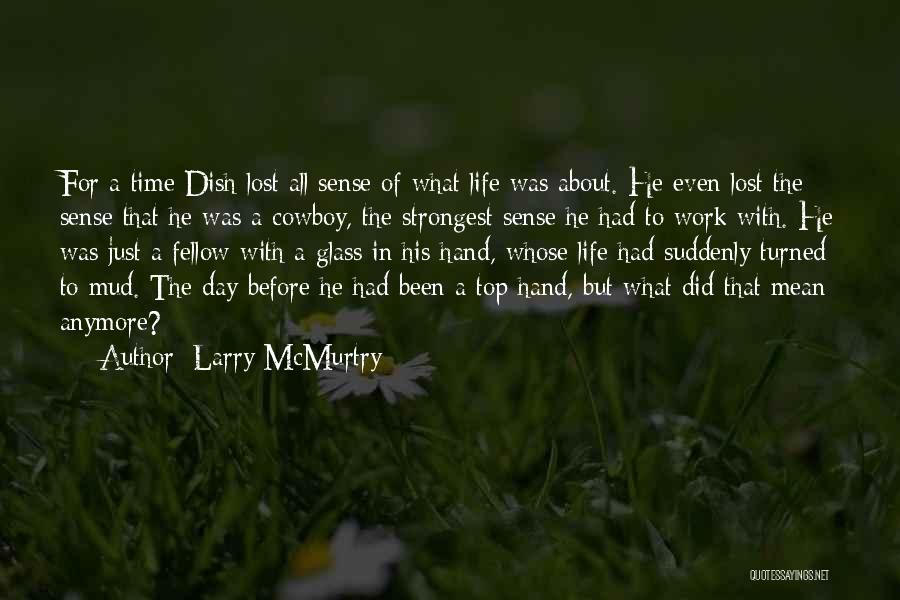 Cowboy Quotes By Larry McMurtry