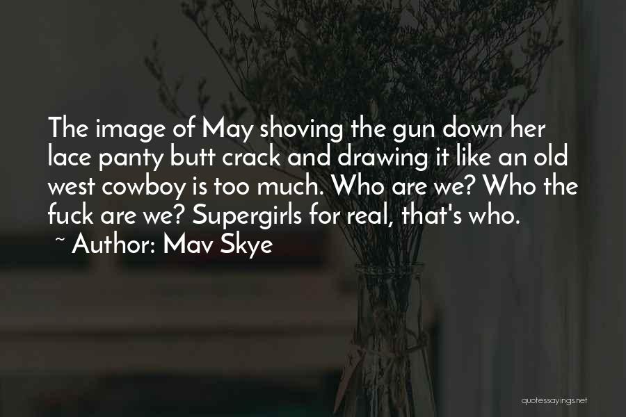 Cowboy Quotes By Mav Skye