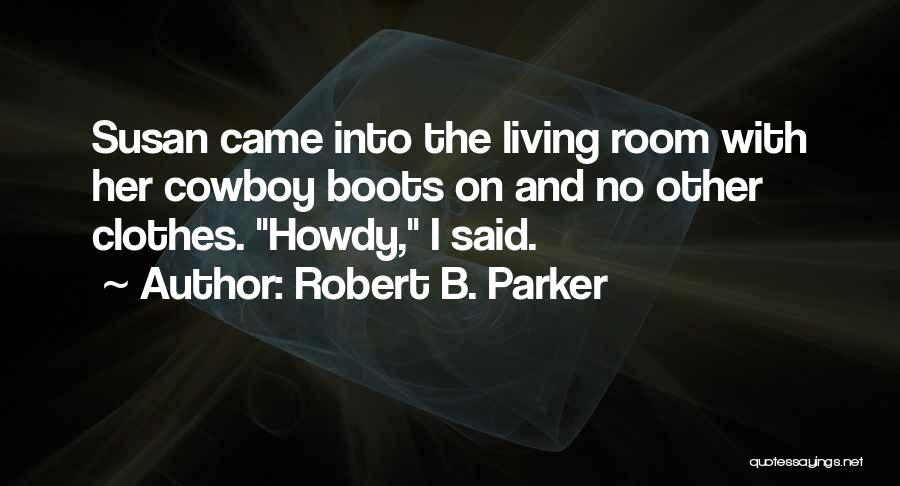 Cowboy Quotes By Robert B. Parker