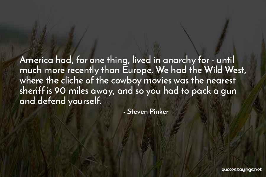 Cowboy Sheriff Quotes By Steven Pinker Cowboy Sheriff Quotes By Steven Pinker
